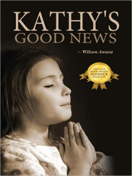 Title: Kathy's Good News, Author: Wilson Awasu