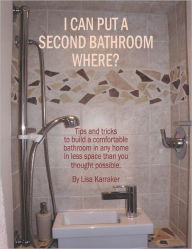 Title: I Can Put a Second Bathroom Where?, Author: Lisa Karraker