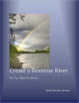 Create a Revenue River