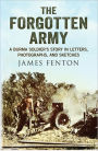 The Forgotten Army: A Burma Soldier’s Story in Letters, Photographs and Sketches