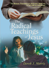 Title: The Radical Teachings of Jesus, Author: Derek J. Morris