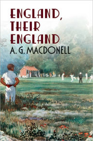 Title: England, Their England, Author: A. G. Macdonell