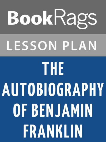 The Autobiography of Benjamin Franklin Lesson Plans