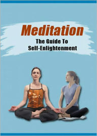 Title: Meditation: The Guide To Self Enlightenment!, Author: BDP