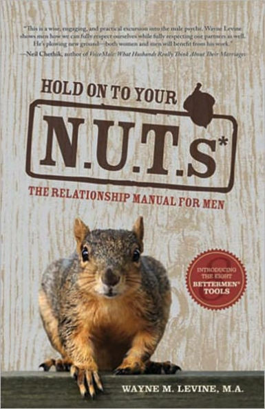 Hold On to Your N.U.T.s: The Relationship Manual for Men