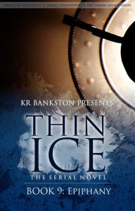 Title: Thin Ice 9 - Epiphany, Author: KR Bankston