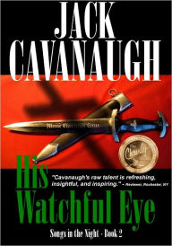 Title: His Watchful Eye, Author: Jack Cavanaugh