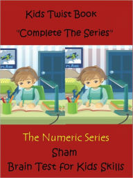 Title: Kids Numeric Series Puzzles : Fill The Numeric Math Series Puzzles, Author: Sham