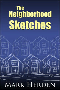 Title: Neighborhood Sketches, Author: Mark Herden