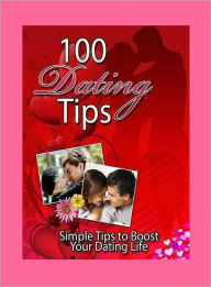 Title: eBook on 100 Dating Tips EVERY Person In A Relationship Should Know!, Author: Healthy Tips