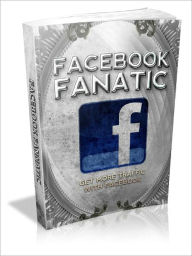 Title: Facebook Fanatic, Author: Alan Smith