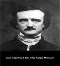 Title: Edgar Allan Poe’s Tales of Horror: A Tale of the Ragged Mountains (Illustrated), Author: Edgar Allan Poe