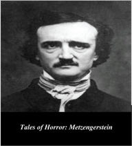 Title: Edgar Allan Poe's Tales of Horror: Metzengerstein (Illustrated), Author: Edgar Allan Poe