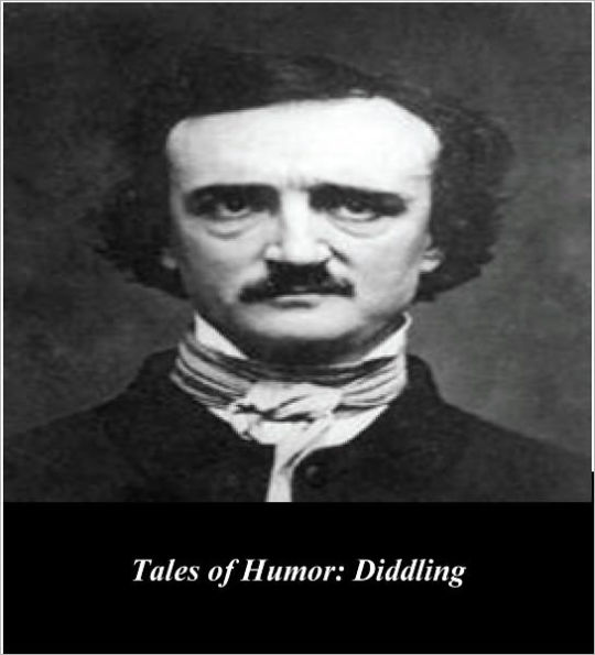 Edgar Allan Poe's Tales of Humor: Diddling (Illustrated)