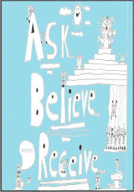 Title: Ask, Believe, Receive, Author: Geltab
