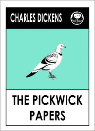 Title: Charles Dickens THE PICKWICK PAPERS by Charles Dickens (Charles Dickens Complete Works Collection of Classic Novels -- Novel # 31) World Wide Best Seller, Author: Charles Dickens