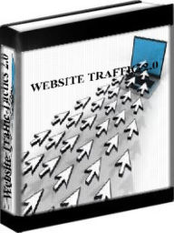 Title: Website Traffic Tactics 2.0 - New Generation Traffic Tactics For More Profits, Author: Rob Bennwell