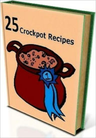 Title: Food Recipes CookBook - 25 Crockpot Recipe - you can make delicious meals your family will love with less effort using a crock pot., Author: Self Improvement