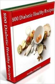 Title: 800 Diabetic Healthy Food Recipes - Diabetic & Sugar-Free eCookBook..., Author: Self Improvement