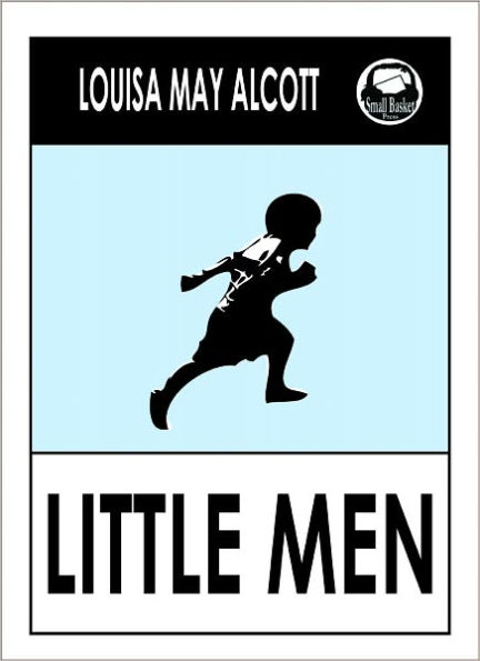 Louisa May Alcott LITTLE MEN by Louisa May Alcott ( Original Classic Edition) Louisa May Alcott Books, Alcott Louisa May