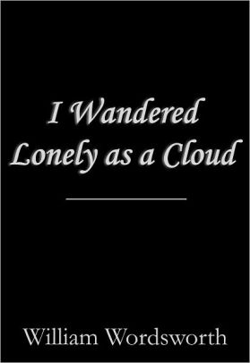 I Wandered Lonely as a Cloud by William Wordsworth | NOOK Book (eBook ...