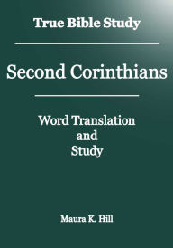 Title: True Bible Study - Second Corinthians, Author: Maura Hill