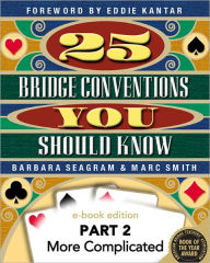 Title: 25 Bridge Conventions You Should Know - Part 2: More Complicated, Author: Barbara Seagram