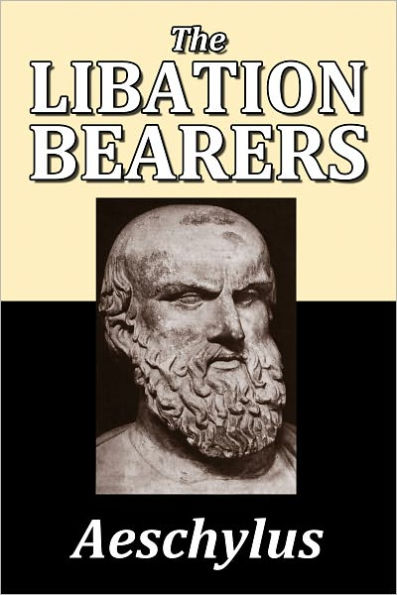 The Libation Bearers by Aeschylus