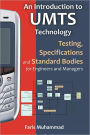 An Introduction to UMTS Technology: Testing, Specifications and Standard Bodies for Engineers and Managers