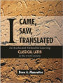I Came, I Saw, I Translated: An Accelerated Method for Learning Classical Latin For the 21st Century