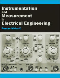 Title: Instrumentation and Measurement in Electrical Engineering, Author: Roman Malaric