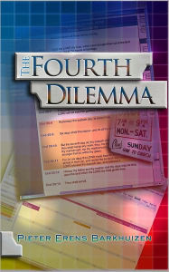 Title: The Fourth Dilemma, Author: Pieter Erens Barkhuizen