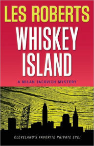 Title: Whiskey Island (Milan Jacovich Mysteries #16), Author: Les Roberts