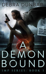 Title: A Demon Bound (Imp Book 1), Author: Debra Dunbar