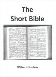 Title: The Short Bible, Author: William Stephens