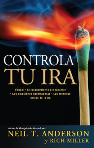 Title: Controla tu ira, Author: Neil T. Anderson