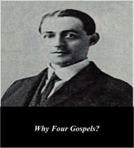 Title: Why Four Gospels?, Author: Arthur W. Pink