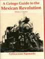 A Gringo Guide to the Mexican Revolution