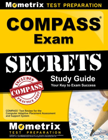 COMPASS Exam Secrets Study Guide: COMPASS Test Review for the Computer Adaptive Placement Assessment and Support System