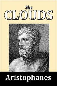 Title: The Clouds by Aristophanes, Author: Aristophanes