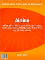 Airline: What Everyone Should Know About Airline Tickets, Airline Sales, Airline United States, the Airliner World and the Airline Industry