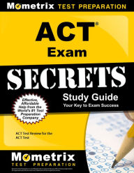 Title: ACT Exam Secrets Study Guide: ACT Test Review for the ACT Test, Author: ACT Exam Secrets Test Prep Team