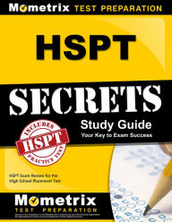 Title: HSPT Secrets Study Guide: HSPT Exam Review for the High School Placement Test, Author: HSPT Exam Secrets Test Prep Team