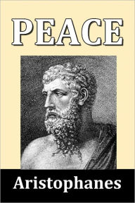 Title: Peace by Aristophanes, Author: Aristophanes