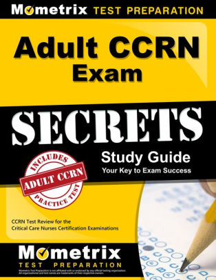 Adult Ccrn Exam Secrets Study Guide Ccrn Test Review For The Critical Care Nurses Certification Examinationsnook Book - 