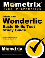 Title: Secrets of the Wonderlic Basic Skills Test Study Guide: WBST Exam Review for the Wonderlic Basic Skills Test, Author: Mometrix