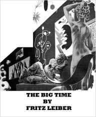 Title: The Big Time, Author: Fritz Leiber