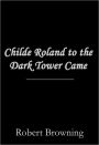 Childe Roland to the Dark Tower Came