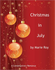 Title: Christmas in July, Author: Marie Roy