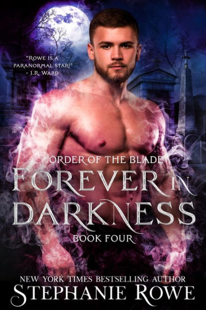 Forever in Darkness (Order of the Blade) by Stephanie Rowe | eBook ...